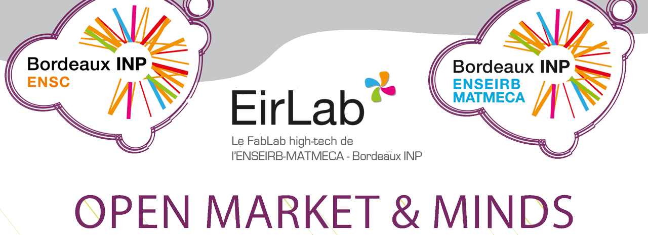 EirLab / ENSEIRB-MATMECA et ENSC Open Market & Minds